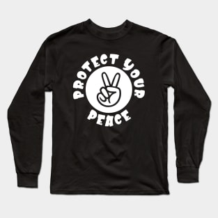 Protect Your Peace Mindfulness Mental Health Peace Sign Long Sleeve T-Shirt